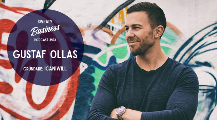 Gustaf Ollas, ICANIWILL – Sweaty Business podcast #53