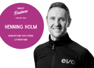 Henning Holm, Evo Fitness – Sweaty Business-podden #60