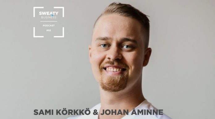 Sami Körkkö & Johan Åminne, Step2Fit – Sweaty Business Podcast #92
