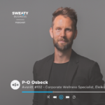 P-O Osbeck, Corporate Wellness Specialist, Eleiko – Sweaty Business podcast #102 – ute nu!