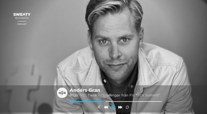 Anders Gran, Twiik – ”Spaningar från Fit Tech Summit” – Sweaty Business Podcast #108