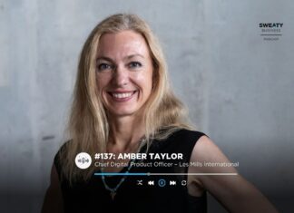Amber Taylor, Chief Digital Product Officer Les Mills International – Sweaty Business podcast #137