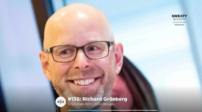 Richard Grönberg, grundare och vd Ecdesign – Sweaty Business Podcast #136 Richard Grönberg