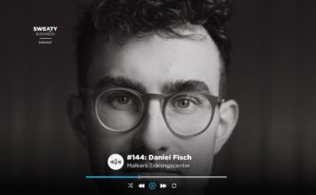 Daniel Fisch, Malkars Träningscenter – Sweaty Business Podcast #144