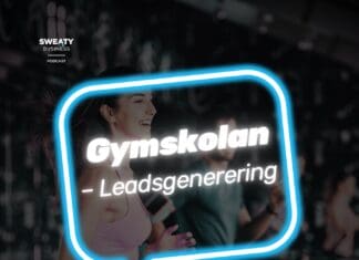 Specialavsnitt: Gymskolan – Leadsgenerering – Sweaty Business Podcast #161 Sweaty Business podcast: Gymskolan om leadsgenerering för gym- och träningscenter