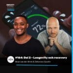 Longevity och Recovery – Träningsbranschens nästa stora våg? Brian van den Brink och Johannes Cavallin